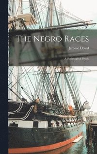 The Negro Races; A Sociological Study