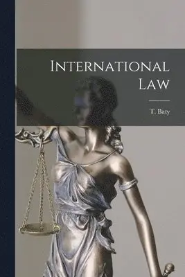 T Baty - International Law, Häftad. Tillgänglighet: Lägg i varukorg