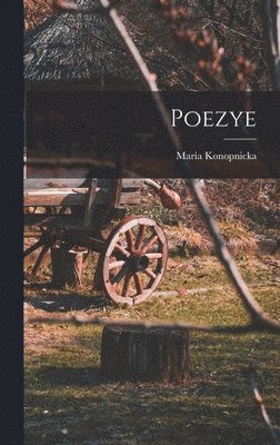 Maria Konopnicka - Poezye, Inbunden