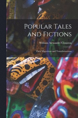 William Alexander Clouston - Popular Tales and Fictions, Häftad. Tillgänglighet: Lägg i varukorg
