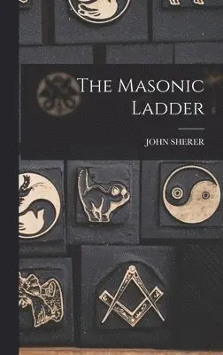 John Sherer - Masonic Ladder, Inbunden. Tillgänglighet: Lägg i varukorg