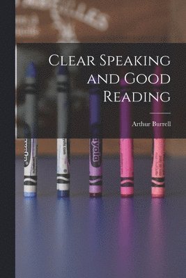 Clear Speaking and Good Reading