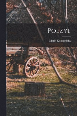 Maria Konopnicka - Poezye, Häftad