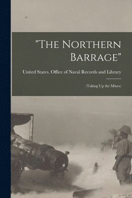 United States Office of Naval Record - "The Northern Barrage", Häftad