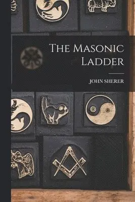 John Sherer - Masonic Ladder, Häftad. Tillgänglighet: Lägg i varukorg