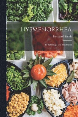 Heywood Smith - Dysmenorrhea, Häftad. Tillgänglighet: Lägg i varukorg