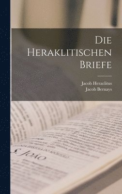 Jacob Bernays, Jacob Heraclitus - Heraklitischen Briefe, Inbunden. Tillgänglighet: Lägg i varukorg