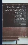 Die Bcher Des Apollonius Von Perga De Sectione Rationis