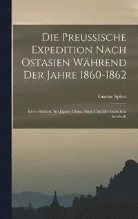 Die Preussische Expedition nach Ostasien whrend der Jahre 1860-1862