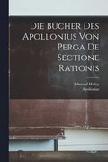 Die Bcher Des Apollonius Von Perga De Sectione Rationis