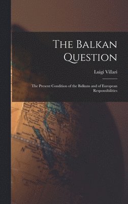 Luigi Villari - Balkan Question, Inbunden. Tillgänglighet: Lägg i varukorg