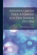 Abhandlungen UEber Atombau Aus Den Jahren 1913-1916