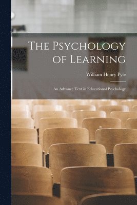 William Henry Pyle - Psychology of Learning, Häftad. Tillgänglighet: Tillfälligt slut