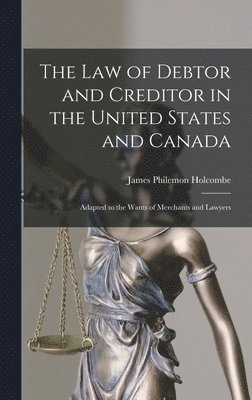James Philemon Holcombe - Law of Debtor and Creditor in the United States and Canada, Inbunden. Tillgänglighet: Lägg i varukorg