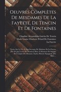 Oeuvres Compl�tes De Mesdames De La Fayette, De Tencin Et De Fontaines