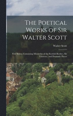 Walter Scott - Poetical Works of Sir Walter Scott, Inbunden