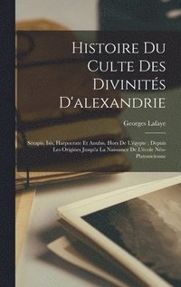 Histoire Du Culte Des Divinites D'alexandrie