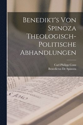 Benedictus De Spinoza, Carl Philipp Conz - Benedikt's Von Spinoza Theologisch-Politische Abhandlungen, Häftad. Tillgänglighet: Lägg i varukorg