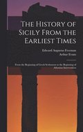 The History of Sicily From the Earliest Times