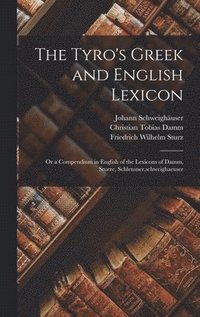 The Tyro's Greek and English Lexicon