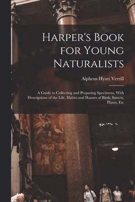 Alpheus Hyatt Verrill - Harper's Book for Young Naturalists, Häftad. Tillgänglighet: Tillfälligt slut