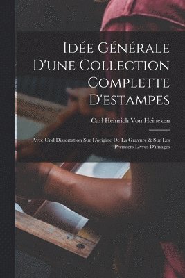 Idée Générale D'une Collection Complette D'estampes