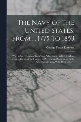 George Foster Emmons - Navy of the United States, From ... 1775 to 1853, Häftad. Tillgänglighet: Lägg i varukorg