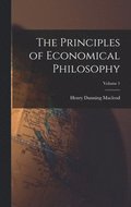 Principles of Economical Philosophy; Volume 1