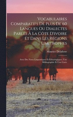 Maurice Delafosse - Vocabulaires Comparatifs De Plus De 60 Langues Ou Dialectes Parlés À La Côte D'ivoire Et Dans Les Régions Limitrophes, Inbunden