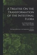A Treatise On the Transformation of the Intestinal Flora