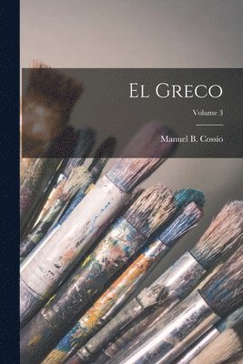 Manuel B Cossío - Greco; Volume 3, Häftad