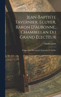 Jean-Baptiste Tavernier, cuyer, Baron D'aubonne, Chambellan Du Grand lecteur