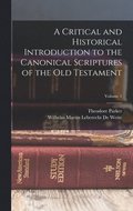 Critical and Historical Introduction to the Canonical Scriptures of the Old Testament; Volume 1