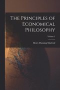 Principles of Economical Philosophy; Volume 1