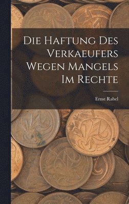 Ernst Rabel - Haftung Des Verkaeufers Wegen Mangels Im Rechte, Inbunden. Tillgänglighet: Lägg i varukorg