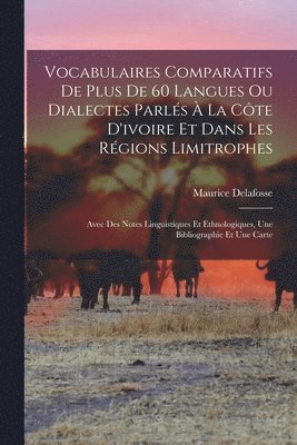 Maurice Delafosse - Vocabulaires Comparatifs De Plus De 60 Langues Ou Dialectes Parlés À La Côte D'ivoire Et Dans Les Régions Limitrophes, Häftad