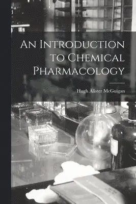 Hugh Alister McGuigan - Introduction to Chemical Pharmacology, Häftad. Tillgänglighet: Lägg i varukorg
