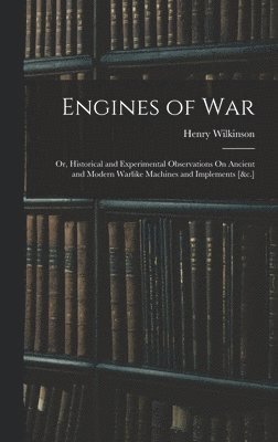 Henry Wilkinson - Engines of War, Inbunden. Tillgänglighet: Tillfälligt slut