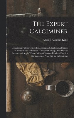 Albanis Ashmun Kelly - Expert Calciminer, Inbunden. Tillgänglighet: Lägg i varukorg