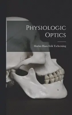Marius Hans Erik Tscherning - Physiologic Optics, Inbunden. Tillgänglighet: Tillfälligt slut