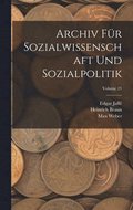 Archiv Fr Sozialwissenschaft Und Sozialpolitik; Volume 21