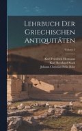 Lehrbuch Der Griechischen Antiquit�ten; Volume 2