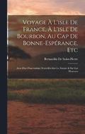 Voyage  L'isle De France,  L'isle De Bourbon, Au Cap De Bonne-Esprance, Etc