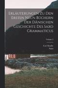 Erluterungen Zu Den Ersten Neun Bchern Der Dnischen Geschichte Des Saxo Grammaticus; Volume 2