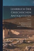 Lehrbuch Der Griechischen Antiquit�ten; Volume 2