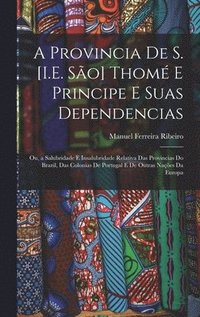 A Provincia De S. [I.E. So] Thom E Principe E Suas Dependencias