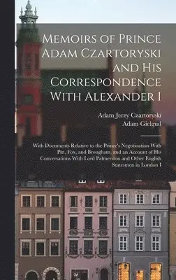 Adam Jerzy Czartoryski, Adam Gielgud - Memoirs of Prince Adam Czartoryski and His Correspondence With Alexander I, Inbunden. Tillgänglighet: Lägg i varukorg