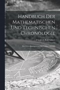 Handbuch Der Mathematischen Und Technischen Chronologie
