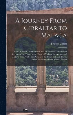 Francis Carter - Journey From Gibraltar to Malaga, Inbunden