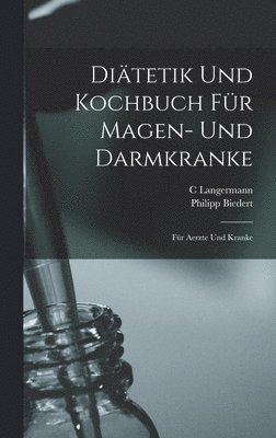 Philipp Biedert, C Langermann - Diätetik Und Kochbuch Für Magen- Und Darmkranke, Inbunden